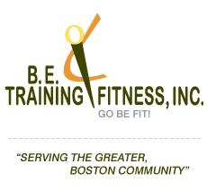 B. E. Training & Fitness Inc. - Serving the Greater Boston Community